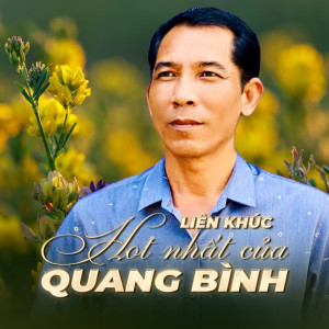 Listen to Liên Khúc / Hot Nhất Của Quang Bình song with lyrics from Quang Bình