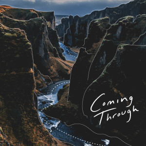 收听First15 Worship的Coming Through歌词歌曲