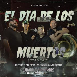 Grupo Linea Fuerte的專輯El dia de los Muertos (En Vivo) (En vivo)