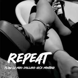 MusicalDealers的專輯REPEAT (feat. FLOW LA MAKI, DOLLARO & NICK MONTANA)