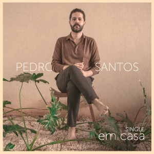 ดาวน์โหลดและฟังเพลง Em Casa พร้อมเนื้อเพลงจาก Pedro Santos