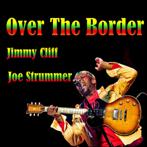 Jimmy Cliff的专辑Over The Border
