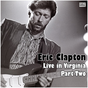 Album Live in Virginia - Part Two oleh Eric Clapton