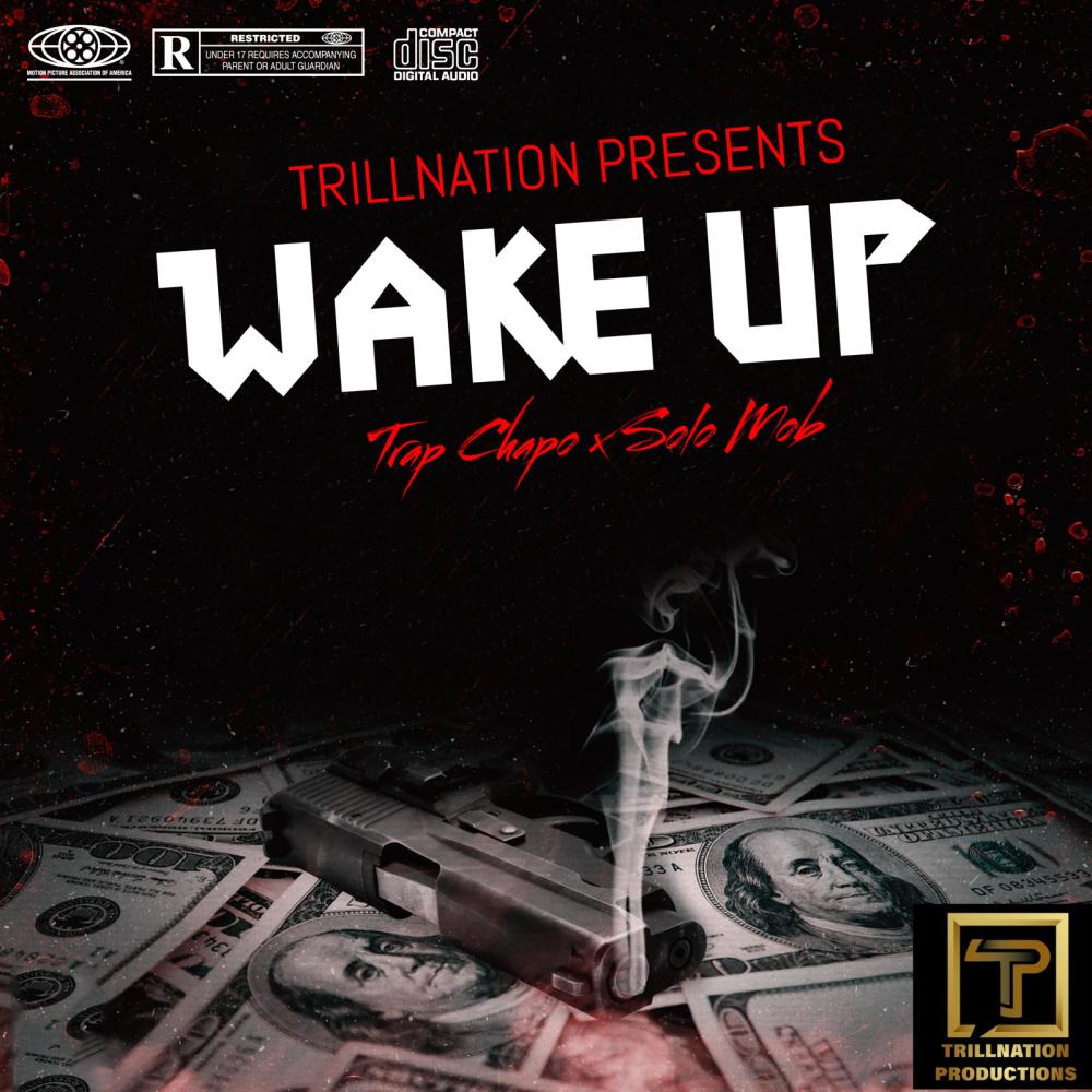 Wake Up (feat. Solo Mob & Trap Chapo) (Explicit)