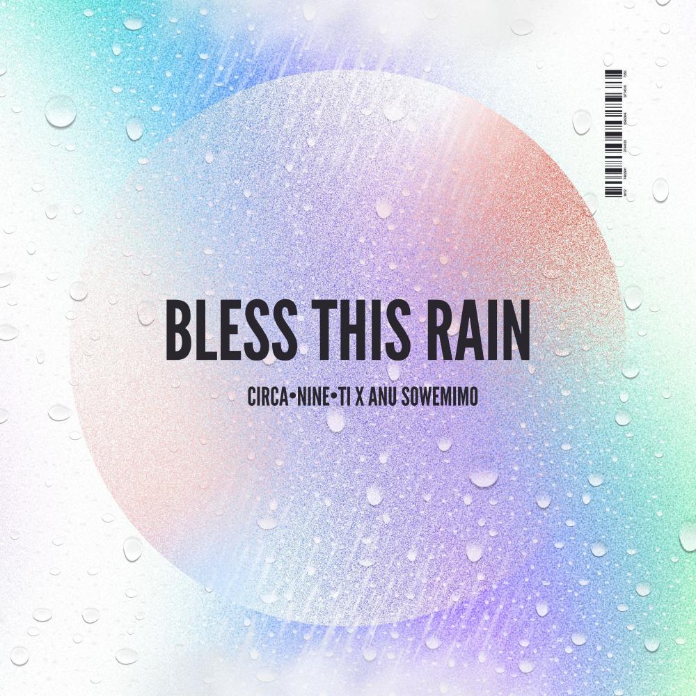 Bless This Rain (feat. Anu Sowemimo)