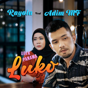 Dengarkan Ubek Panawa Luko lagu dari Rayola dengan lirik