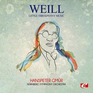 Hanspeter Gmür的專輯Weill: Little Threepenny Music (Digitally Remastered)