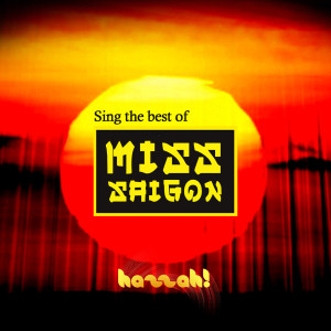 ดาวน์โหลดและฟังเพลง The Heat Is on in Saigon (In the Style of Miss Saigon) [Karaoke Version] (In the Style of Miss Saigon|Karaoke Version) พร้อมเนื้อเพลงจาก Hazzah! Karaoke