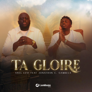 Listen to Ta Gloire song with lyrics from Axel Levi