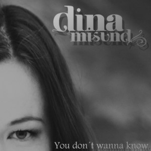 收聽Dina Misund的You Don´t Wanna Know歌詞歌曲
