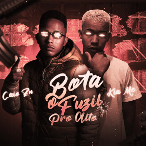 ดาวน์โหลดและฟังเพลง Bota o Fuzil pro Alto (Explicit) พร้อมเนื้อเพลงจาก Kaio ZN