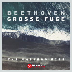 Fine Arts Quartet的專輯The Masterpieces, Beethoven: Grosse Fuge in B-Flat Major, Op. 133