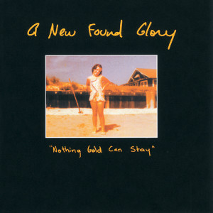Nothing Gold Can Stay dari New Found Glory