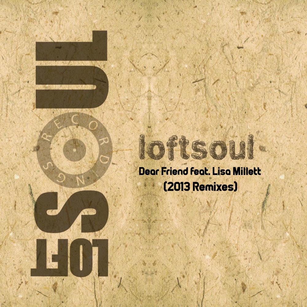 Dear Friend (Loftsoul 2013 Remix)