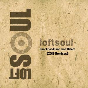 收聽Loftsoul的Dear Friend (Loftsoul 2013 Remix)歌詞歌曲