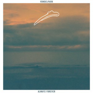 Dengarkan Always Forever (John Roberts Remix) lagu dari Vondelpark dengan lirik