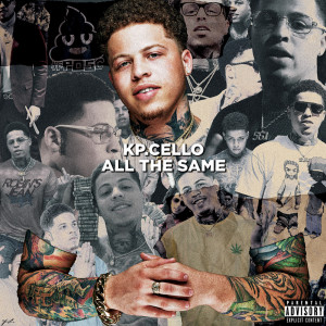 收听KP CELLO的All the Same (Explicit)歌词歌曲