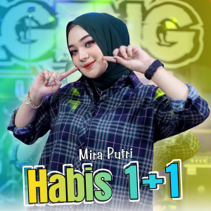Listen to Habis 1 + 1 song with lyrics from MIRA PUTRI