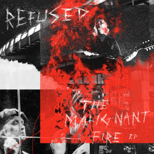 Refused的專輯The Malignant Fire (Explicit)