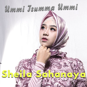 Dengarkan Ummi Tsumma Ummi lagu dari Sheila Sahanaya dengan lirik