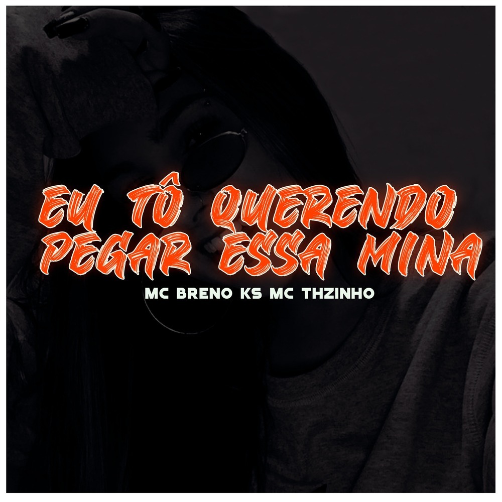 Eu to Querendo Pegar Essa Mina (Explicit)