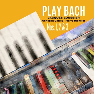JacquesLoussier的專輯Play Bach, No. 1, 2 & 3