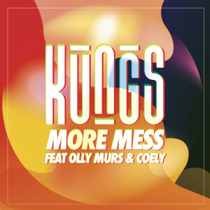 收聽Kungs的More Mess歌詞歌曲
