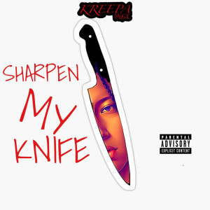 Album Sharpen My Knife (Explicit) oleh Kreepa