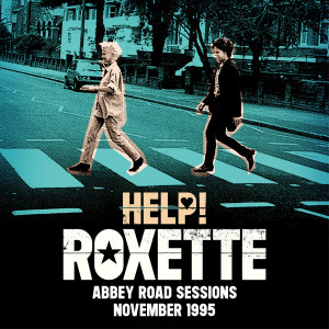 收聽Roxette的Help! (Abbey Road Sessions November 15, 1995)歌詞歌曲