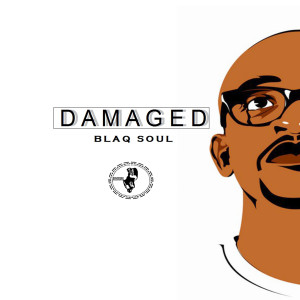 Dengarkan Damaged lagu dari Blaq Soul dengan lirik