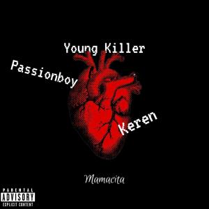 YoungKiller1836的專輯Mamacita (feat. PassionBoy & Keren)