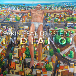 Listen to Indianoi (Explicit) song with lyrics from Sakin