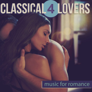 Various Artists的专辑Classical 4 Lovers - Music For Romance
