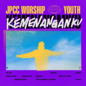 Kemenanganku dari JPCC Worship Youth