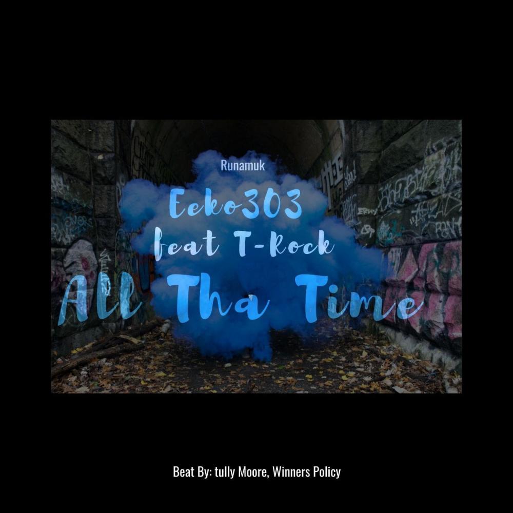 All Tha Time (feat. T Rock) (Explicit)