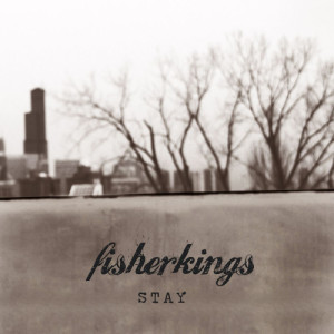 收聽Fisherkings的Stay歌詞歌曲