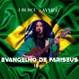 J Burce的專輯Evangelho de Fariseus Pop