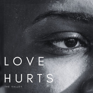 Listen to Love Hurts song with lyrics from The Valley