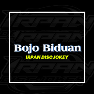 ดาวน์โหลดและฟังเพลง Bojo Biduan พร้อมเนื้อเพลงจาก Irpan Discjokey