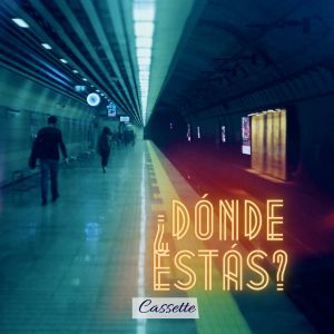 ดาวน์โหลดและฟังเพลง Dónde Estás พร้อมเนื้อเพลงจาก CAssette