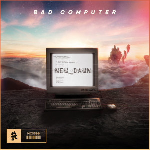 收听Bad Computer的New Dawn歌词歌曲