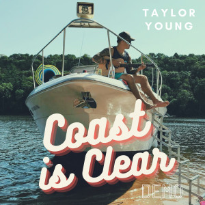 Album Coast Is Clear (Demo) from Taylor Young