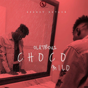 Listen to Choco Milo song with lyrics from Olatboui