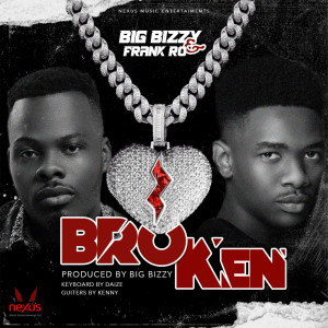 Dengarkan lagu Broken nyanyian Big Bizzy dengan lirik