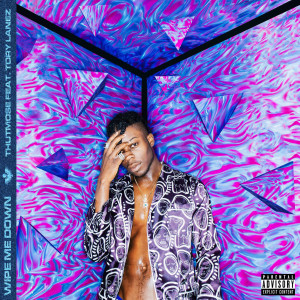 Listen to Wipe Me Down (Explicit) song with lyrics from Thutmose