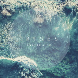 ดาวน์โหลดและฟังเพลง Irises พร้อมเนื้อเพลงจาก Canyon City