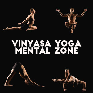 อัลบัม Vinyasa Yoga Mental Zone - Faster Pace, Greater Breathing Control, Stress Free Environment ศิลปิน Positive Yoga Project