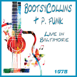 Album Live in Baltimore 1978 from Bootsy Collins