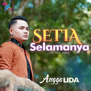 Listen to Setia Selamanya song with lyrics from Angga Lida