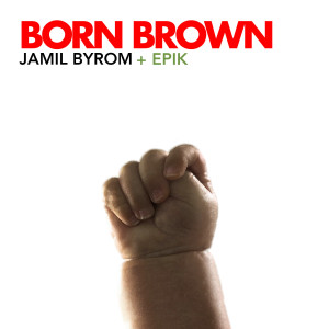 Listen to Born Brown song with lyrics from Jamil Byrom